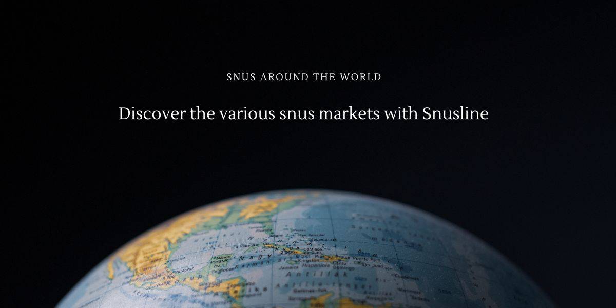 Discover the various snus markets with Snusline